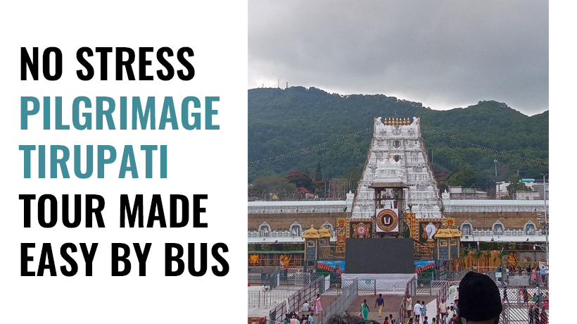 No Stress Pilgrimage Tirupati Tour Made Easy by Bus