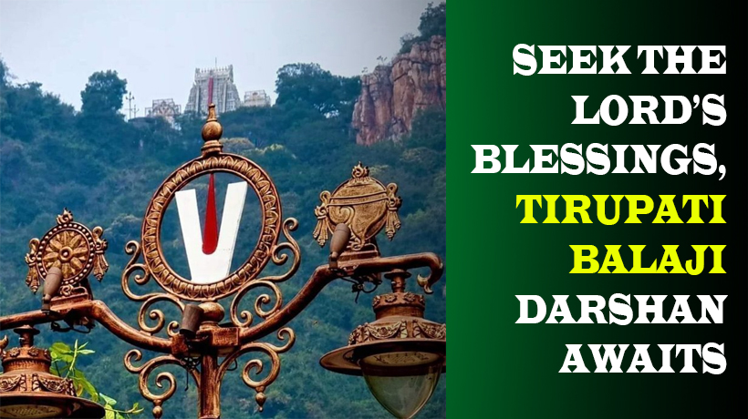 Seek the Lord’s Blessings, Tirupati Balaji Darshan Awaits