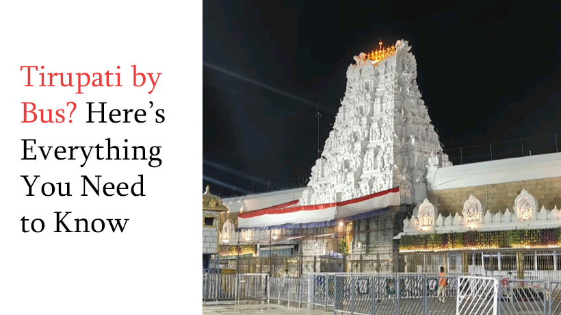 Tirupati by Bus? Here’s Everything You Need to Know